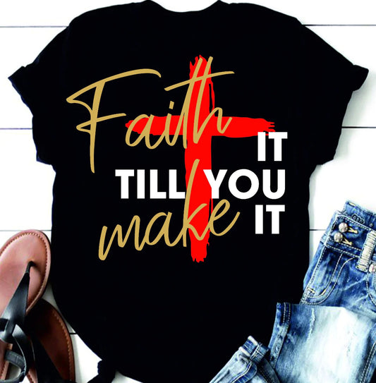 Faith It Till You Make It